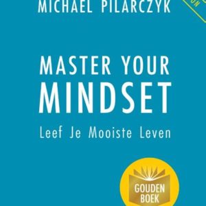 Master Your Mindset – Michael Pilarczyk